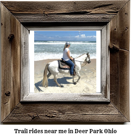 trail rides near me in Deer Park, Ohio